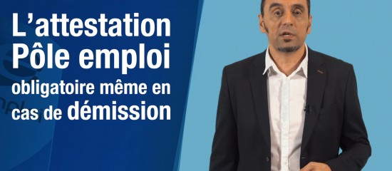 L'attestation Pôle emploi obligatoire même en cas de démission