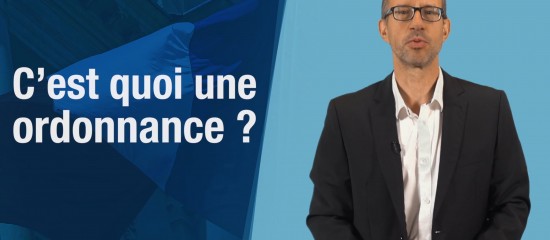 C'est quoi une ordonnance ?