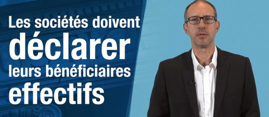 Les sociétés doivent déclarer leurs bénéficiaires effectifs