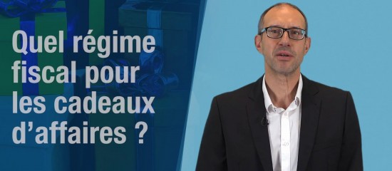 Quel régime fiscal pour les cadeaux d'affaires ?