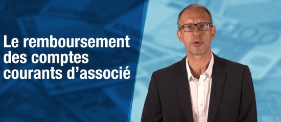 Le remboursement des comptes courants d'associé