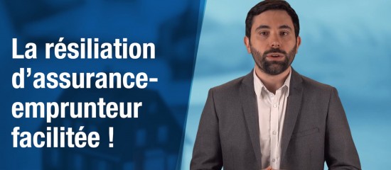 La résiliation d'assurance-emprunteur facilitée !