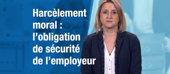 Harcèlement moral : l'obligation de sécurité de l'employeur