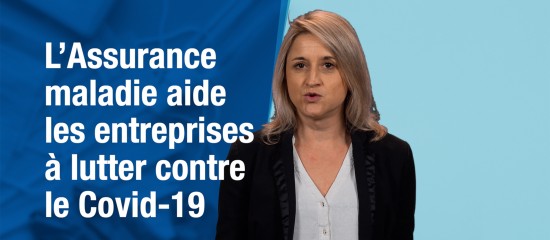 L'Assurance maladie aide les entreprises à lutter contre le Covid-19