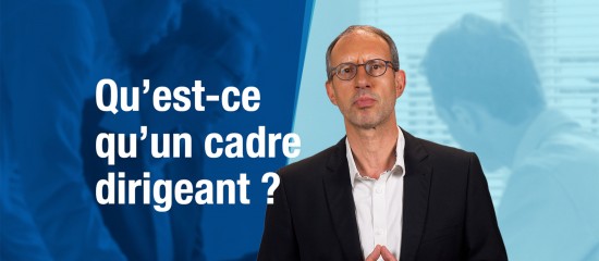 Qu'est-ce qu'un cadre dirigeant ?