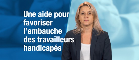 Une aide pour favoriser l'embauche de travailleurs handicapés