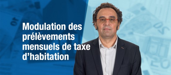 Modulation des prélèvements mensuels de taxe d'habitation