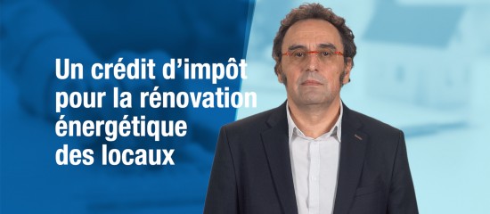 Un crédit d'impôt pour la rénovation énergétique des locaux