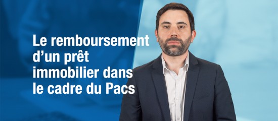 Le remboursement d'un prêt immobilier dans le cadre du Pacs