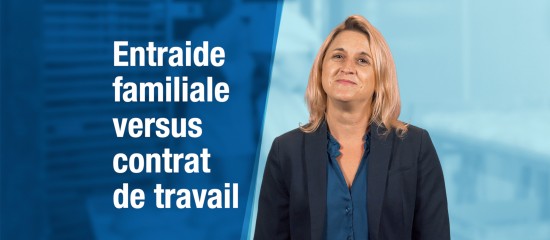 Entraide familiale versus contrat de travail